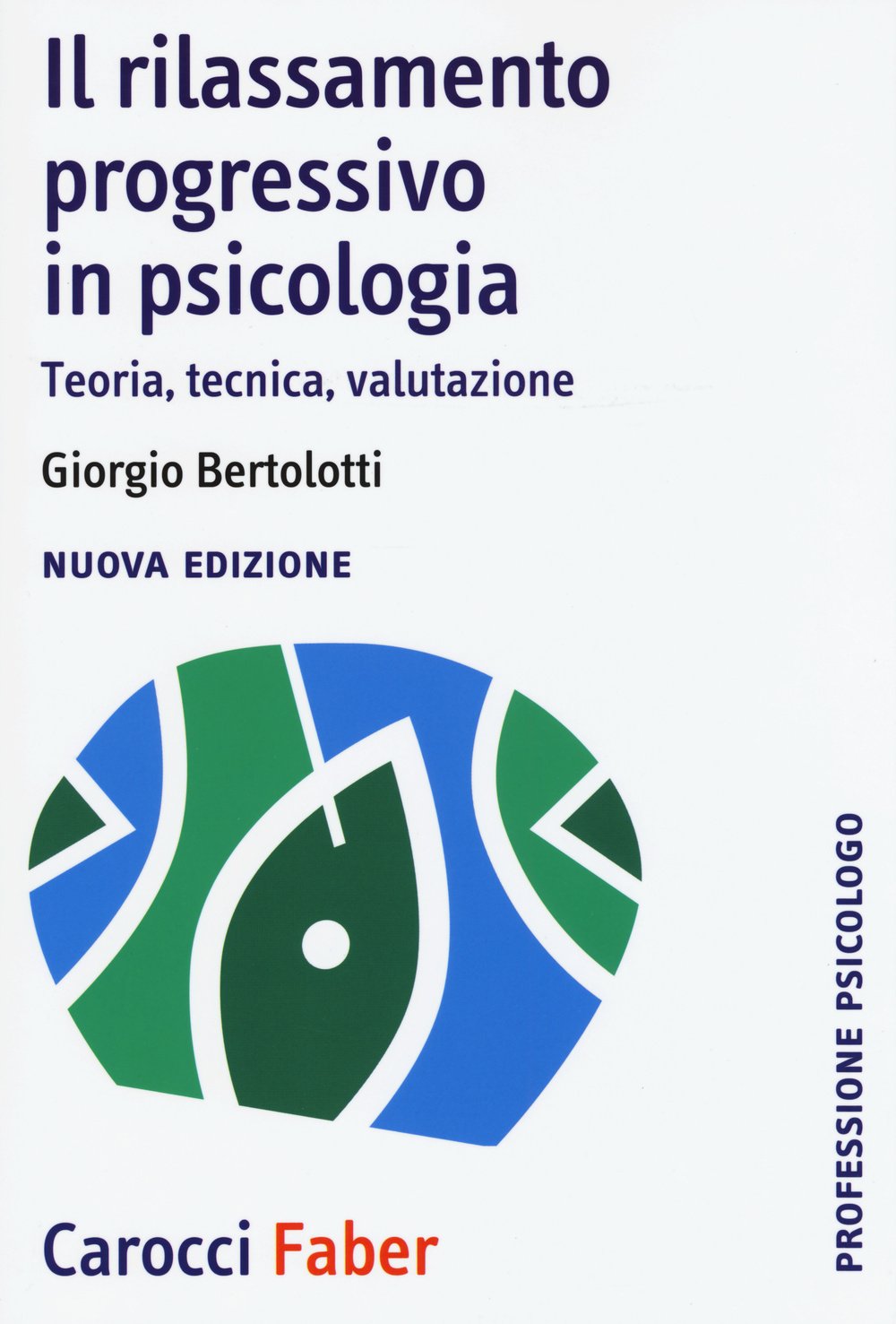Il rilassamento progressivo in psicologia. Teoria, tecnica, valutazione book
