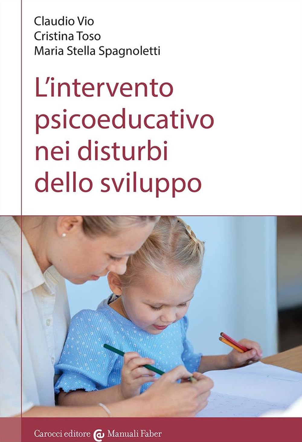 L'intervento psicoeducativo nei disturbi dello sviluppo (I manuali) Education & Training
