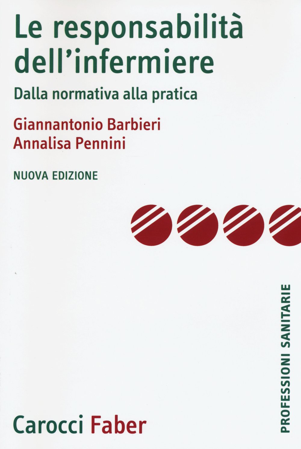 La responsabilità dell'infermiere. Dalla normativa alla pratica book