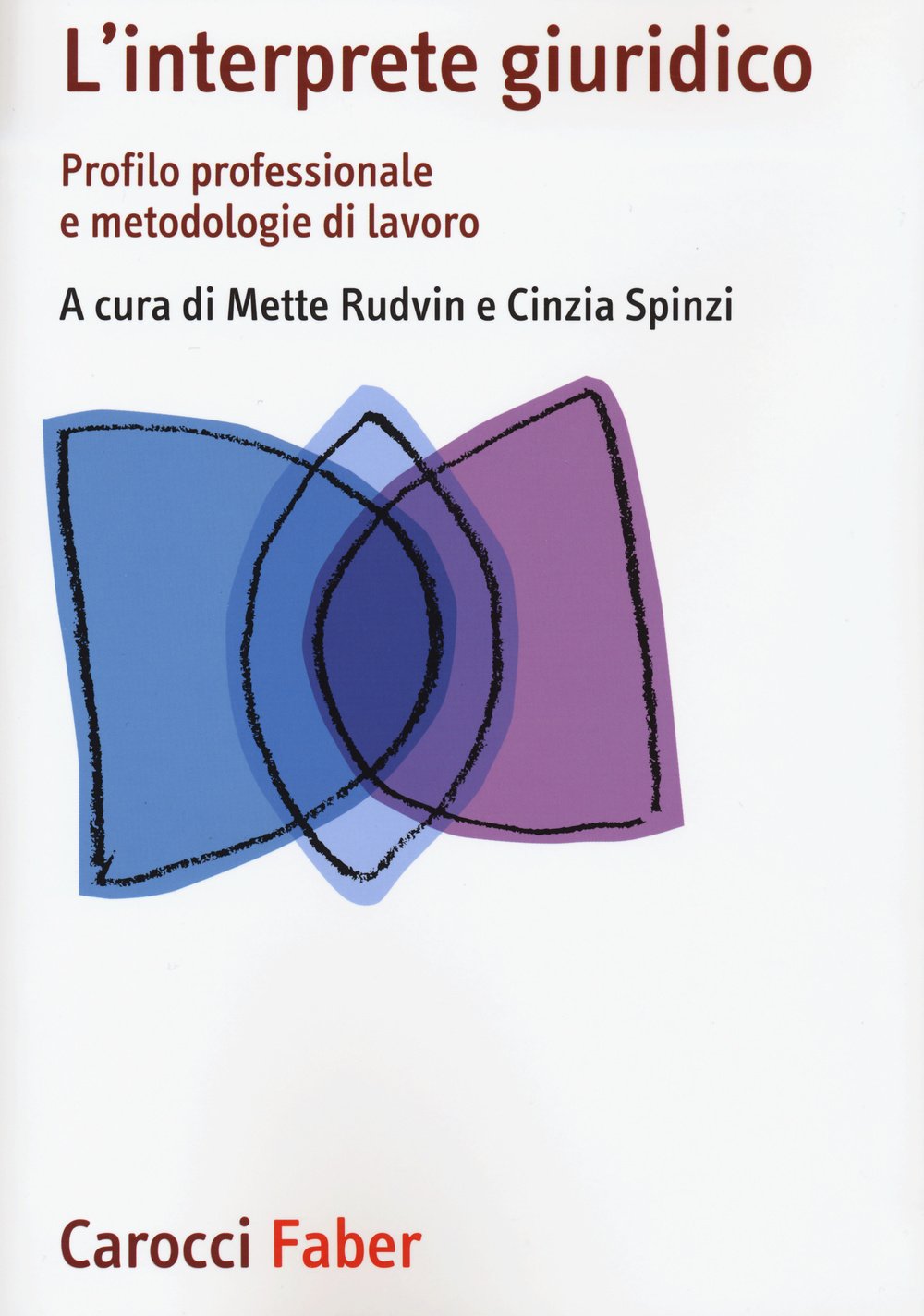 L'interprete giuridico. Profilo professionale e metodologie di lavoro book