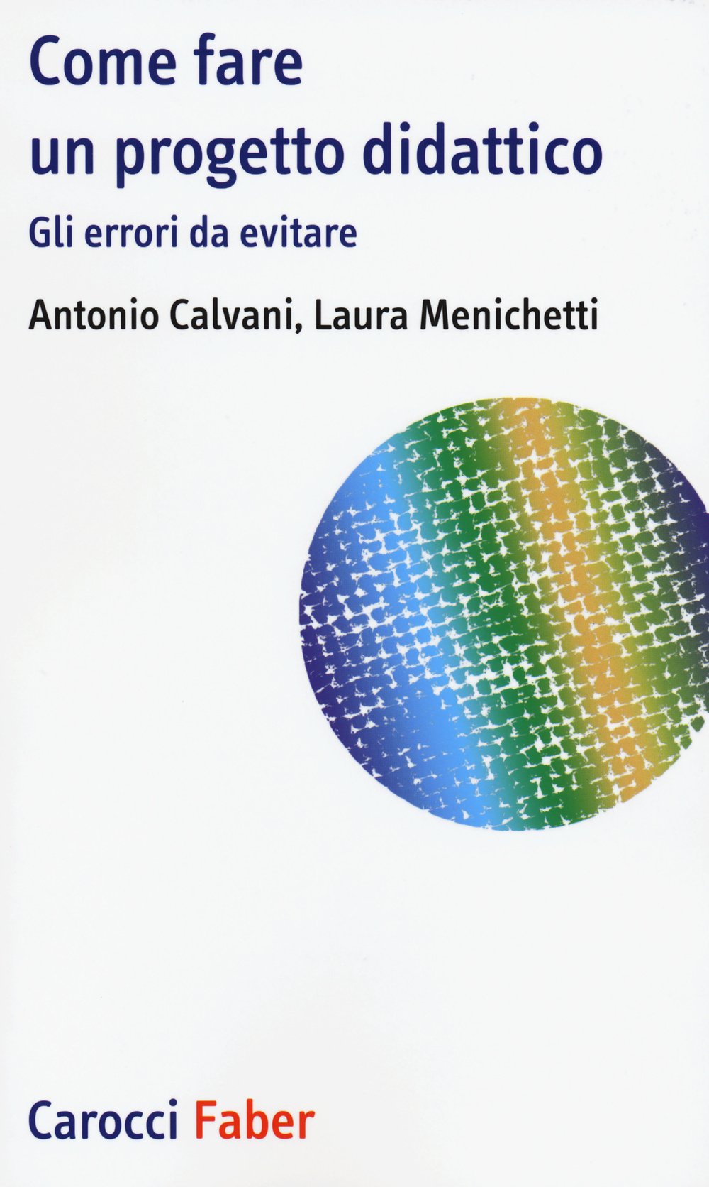 Come fare un progetto didattico. Gli errori da evitare (I tascabili) Politics & History