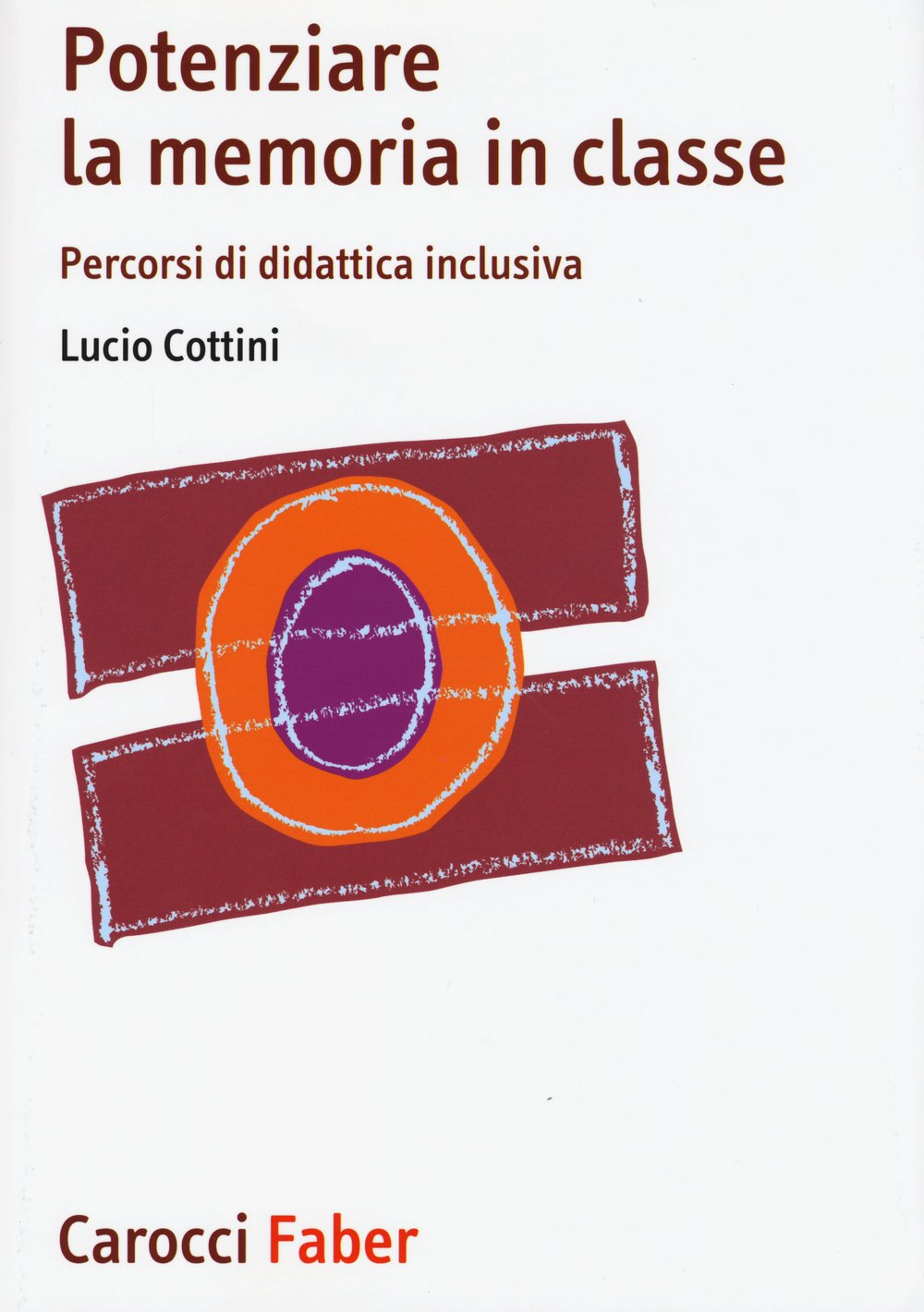 Potenziare la memoria in classe. Percorsi di didattica inclusiva book