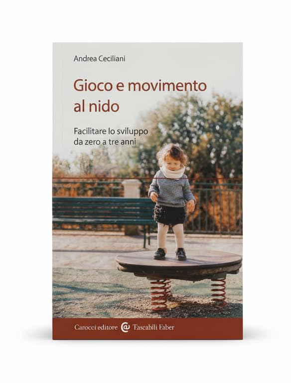 Gioco e movimento al nido. Facilitare lo sviluppo da zero a tre anni Education & Training