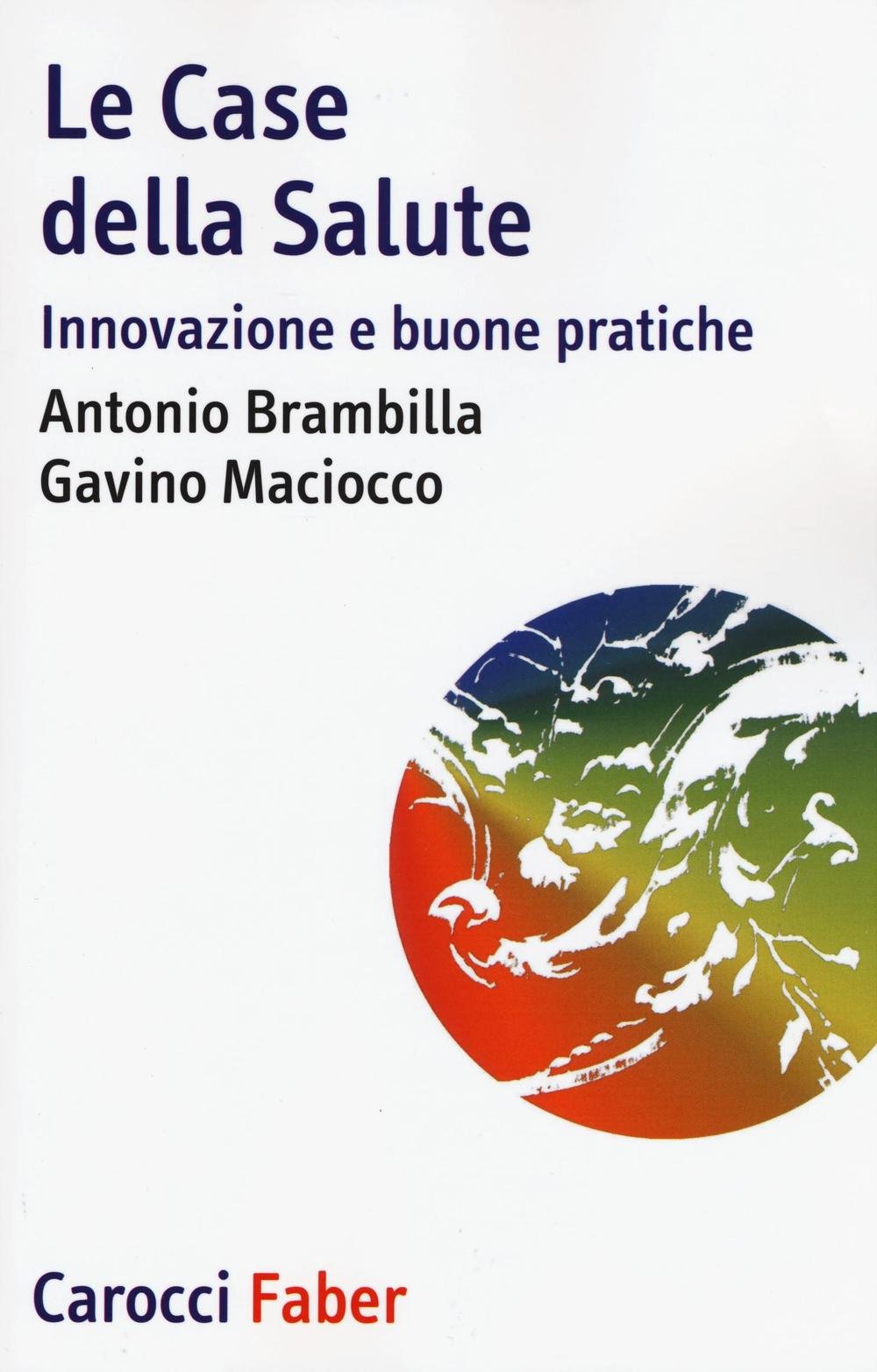 Le case della salute. Innovazione e buone pratiche (I tascabili) Social Sciences