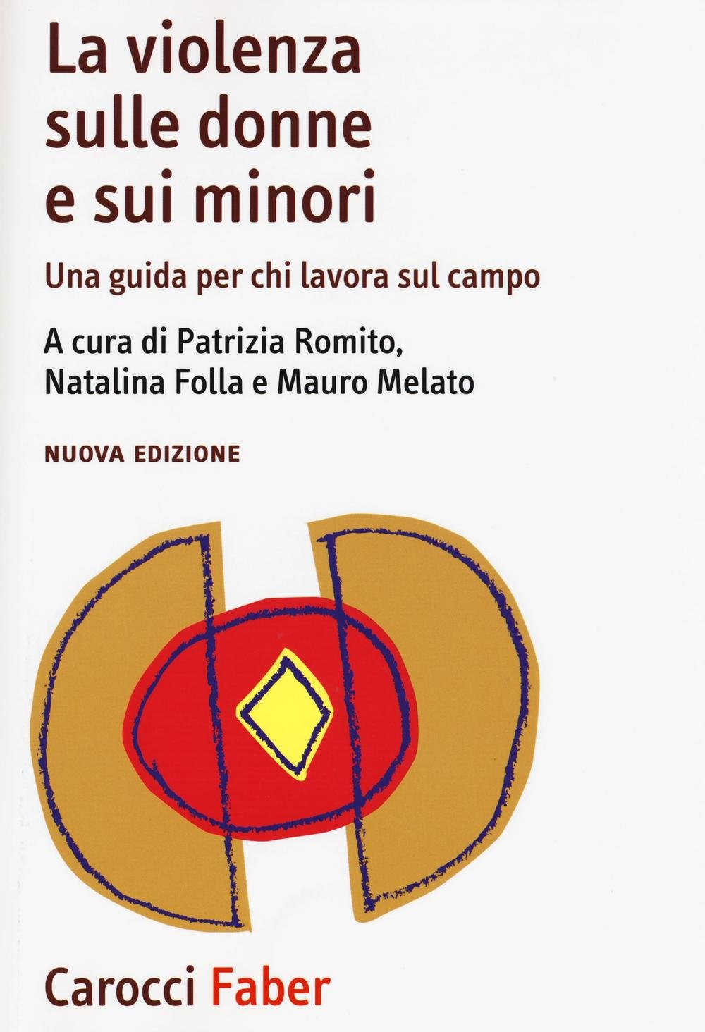 La violenza sulle donne e sui minori. Una guida per chi lavora sul campo Psychology