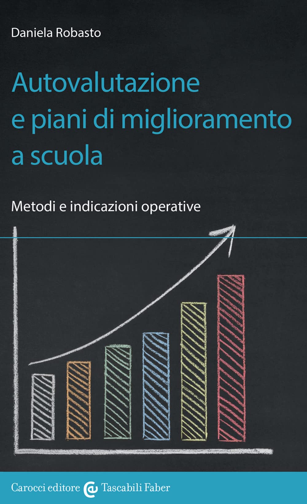 Autovalutazione e piani di miglioramento a scuola. Metodi e indicazioni operative book