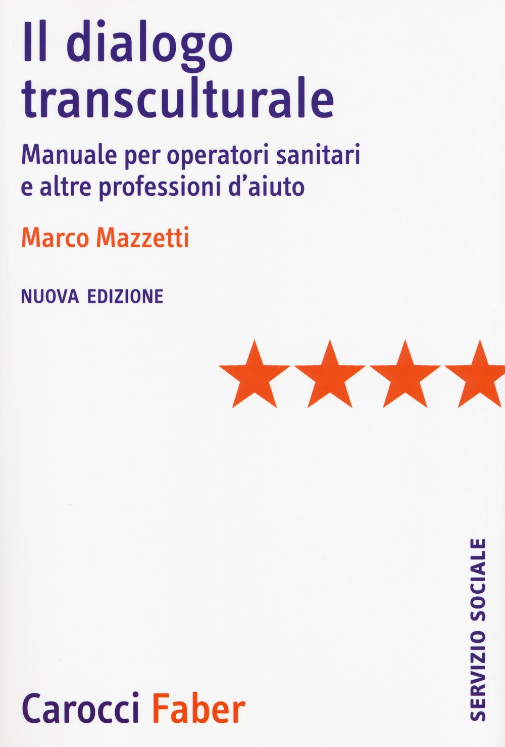 Il dialogo transculturale. Manuale per operatori sanitari e altre professioni di aiuto. Nuova ediz. (Il servizio sociale) Books