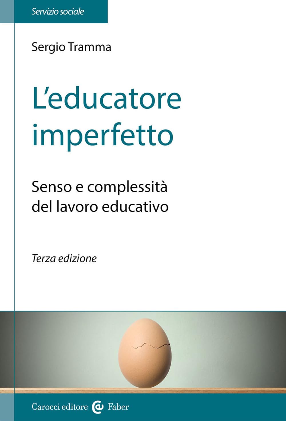 L' educatore imperfetto. Senso e complessità del lavoro educativo Education & Training