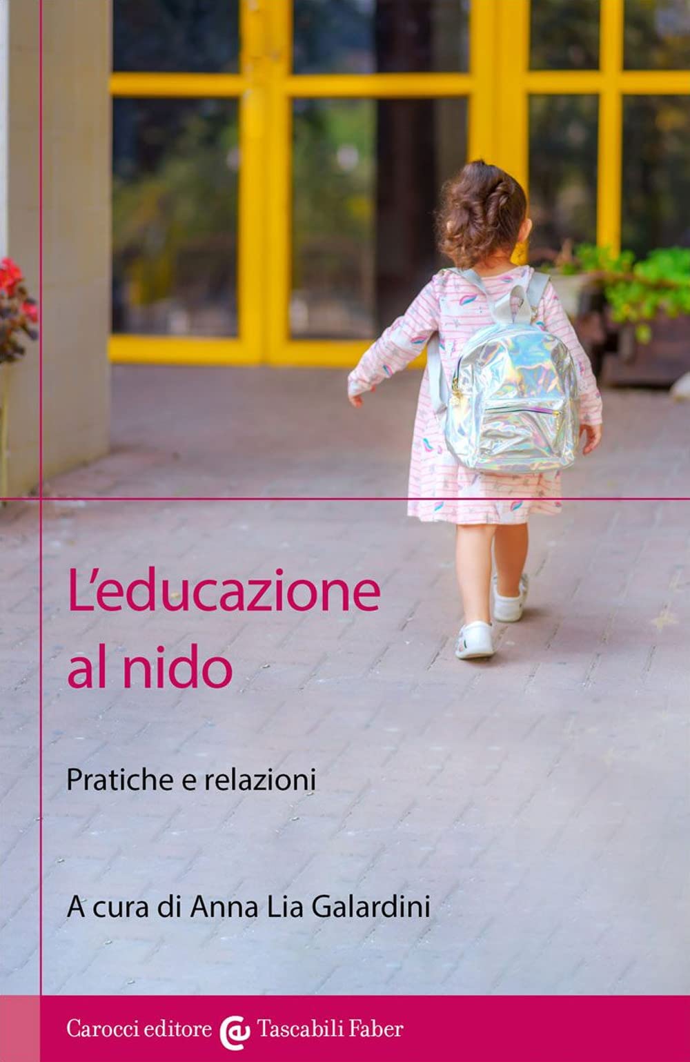 L'educazione al nido. Pratiche e relazioni (I tascabili) Books