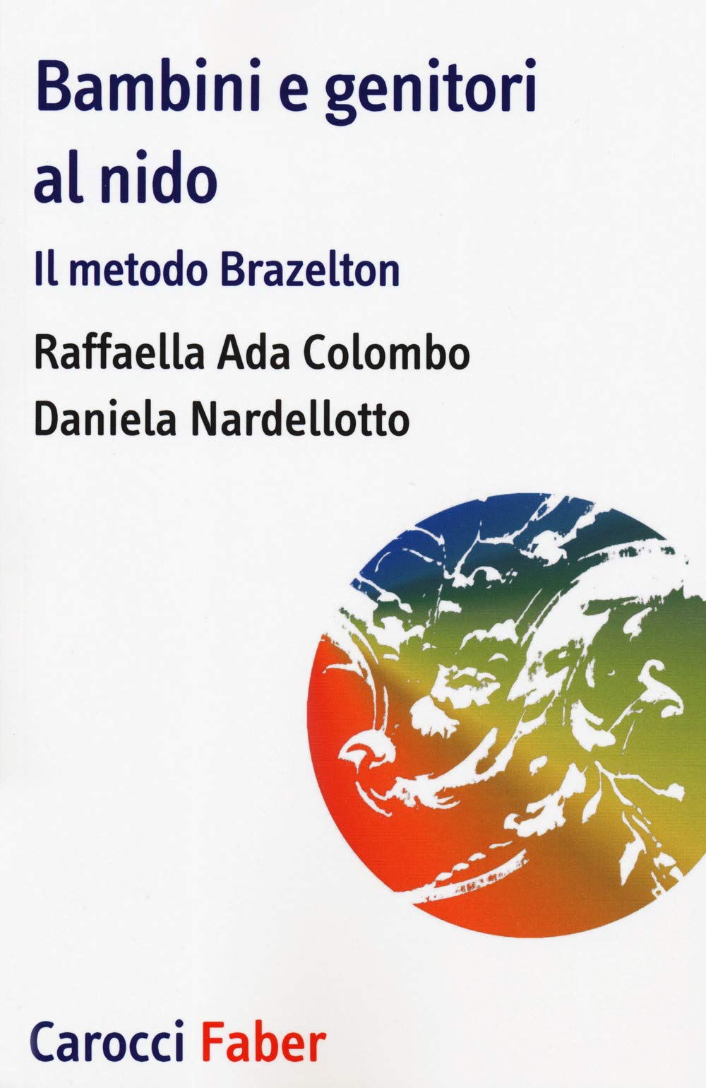 Bambini e genitori al nido. Il metodo Brazelton (I tascabili) Parents & Children
