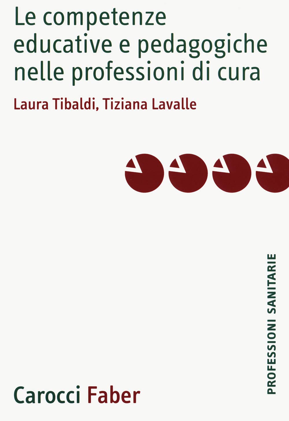 Le competenze educative e pedagogiche nelle professioni di cura book