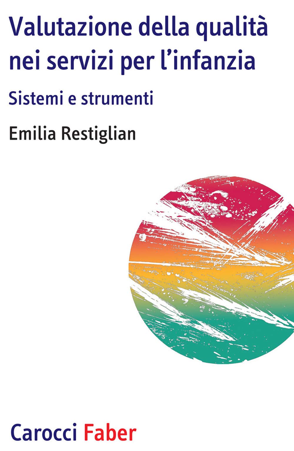 Valutazione della qualità nei servizi per l'infanzia. Sistemi e strumenti Books