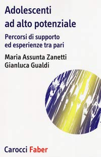 Adolescenti ad alto potenziale. Percorsi di supporto ed esperienze tra pari (I tascabili) Books