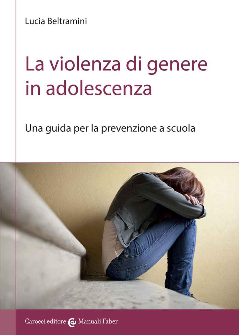 La violenza di genere in adolescenza. Una guida per la prevenzione a scuola book