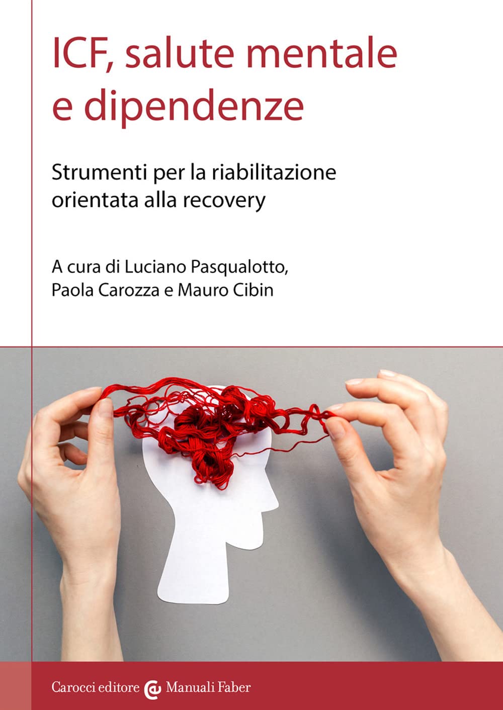 ICF, salute mentale e dipendenze. Strumenti per la riabilitazione orientata alla recovery Medicine