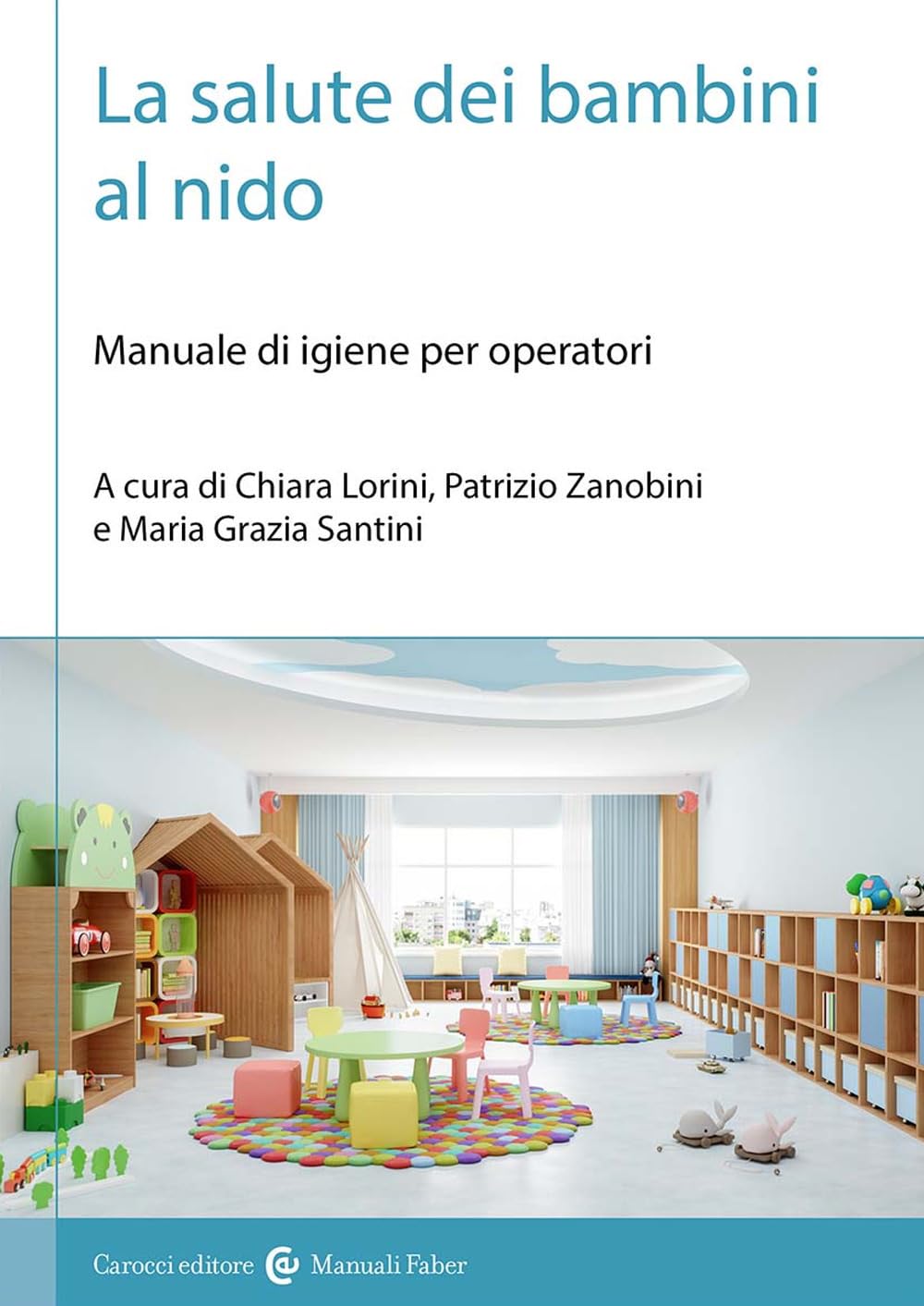 La salute dei bambini al nido. Manuale di igiene per operatori Medicine