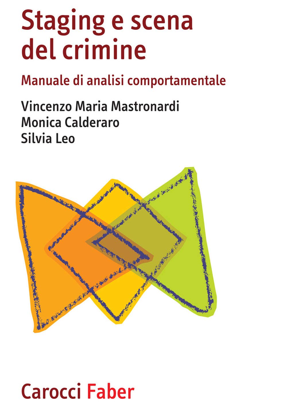 Staging e scena del crimine. Manuale di analisi comportamentale book