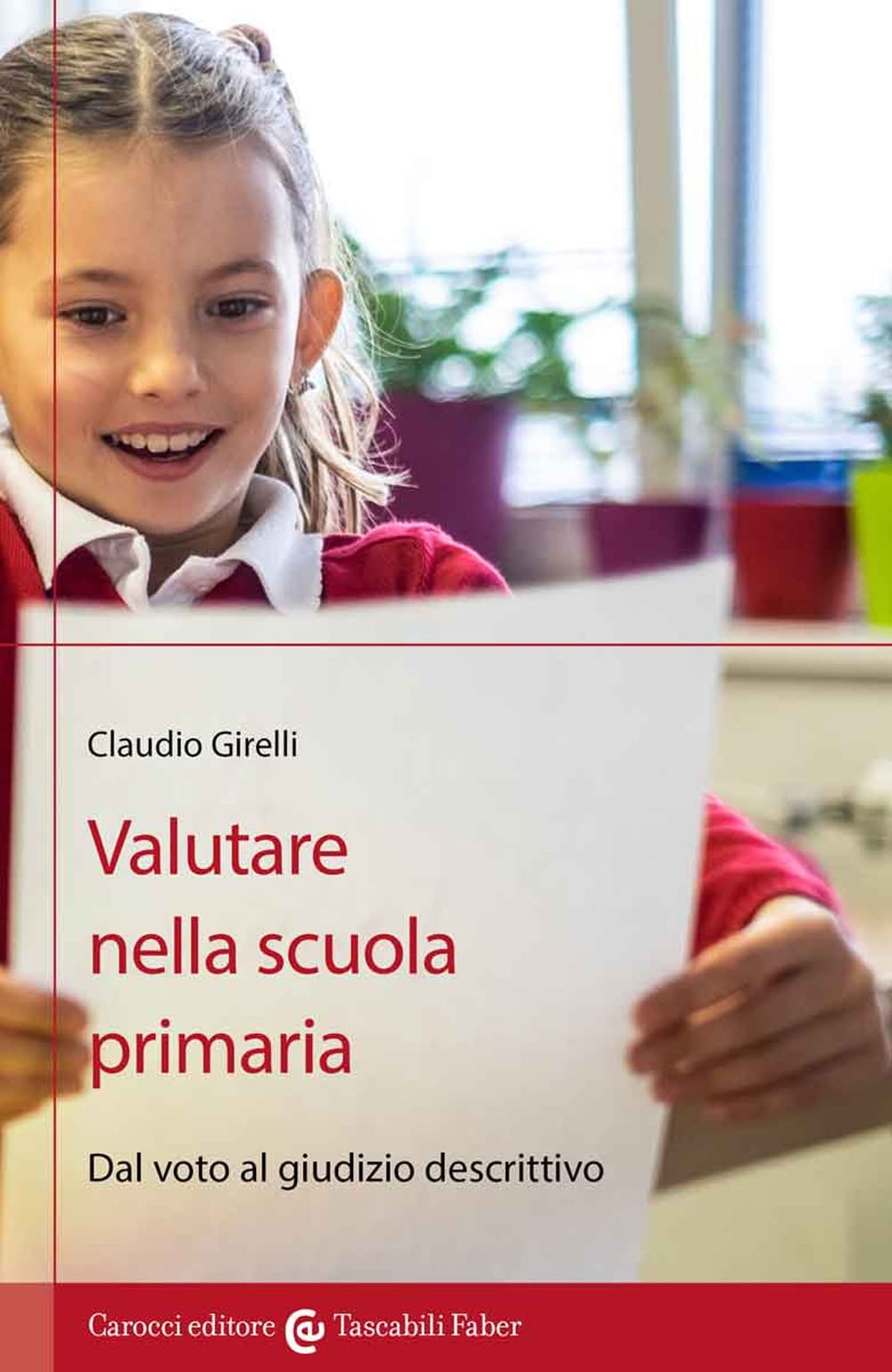 Valutare nella scuola primaria. Dal voto al giudizio descrittivo book