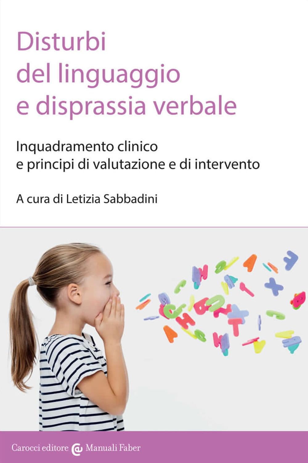 Disturbi del linguaggio e disprassia verbale. Inquadramento clinico e principi di valutazione e di intervento book