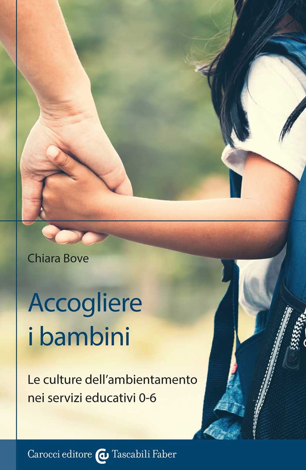 Accogliere i bambini. Le culture dell'ambientamento nei servizi educativi 0-6 book