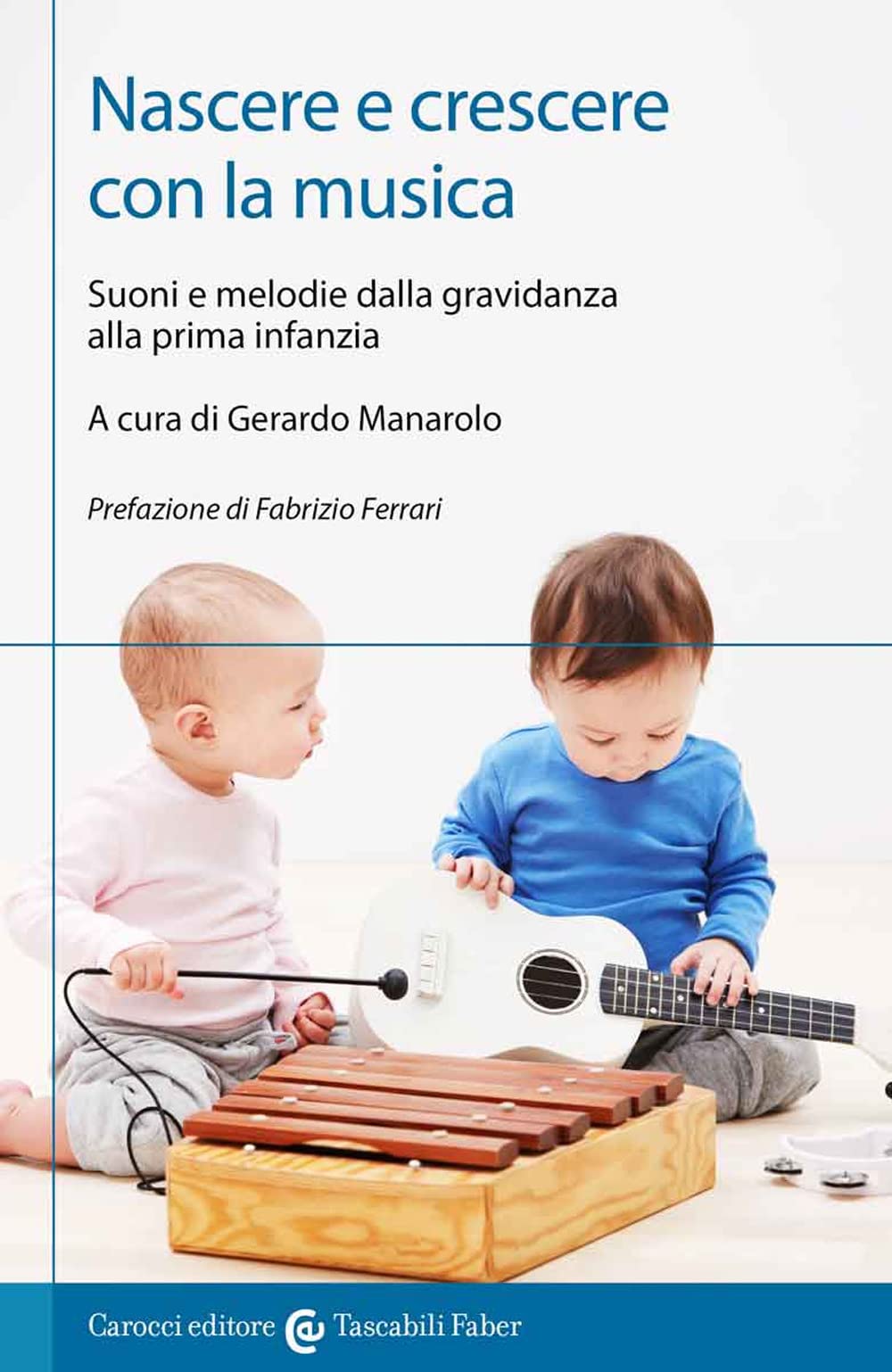 Nascere e crescere con la musica. Suoni e melodie dalla gravidanza alla prima infanzia book