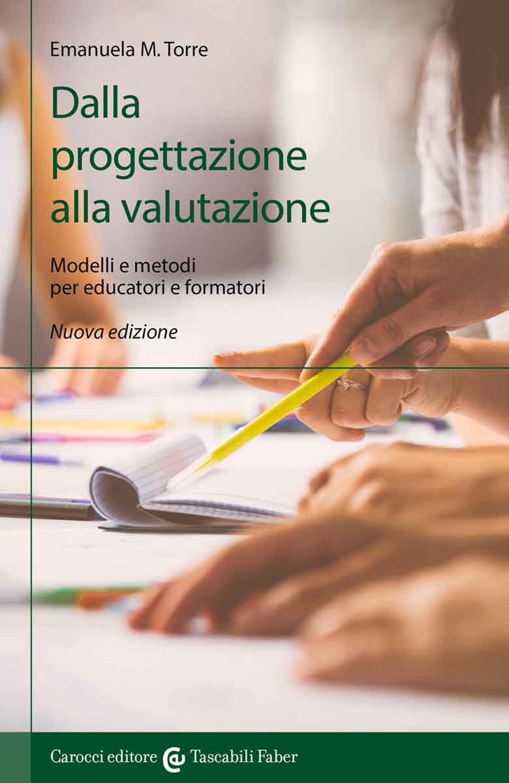 Dalla progettazione alla valutazione. Modelli e metodi per educatori e formatori book