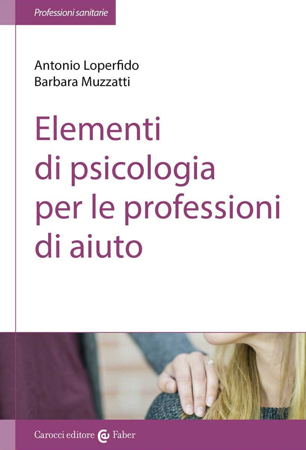 Elementi di psicologia per le professioni di aiuto book