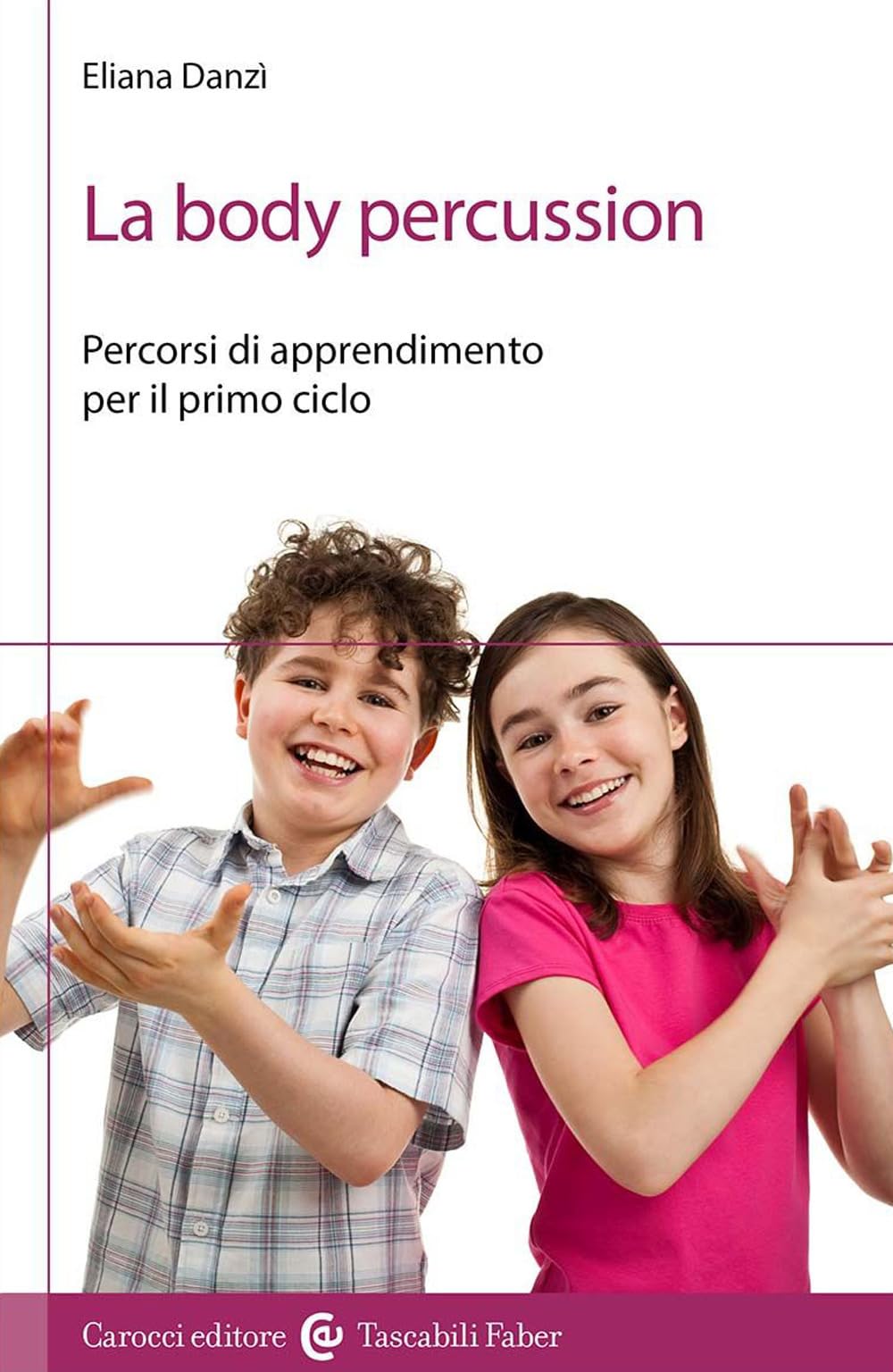 La body percussion. Percorsi di apprendimento per il primo ciclo book