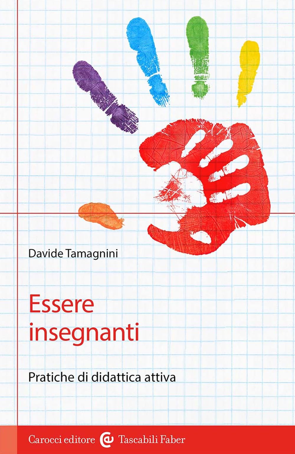 Essere insegnanti. Pratiche di didattica attiva book