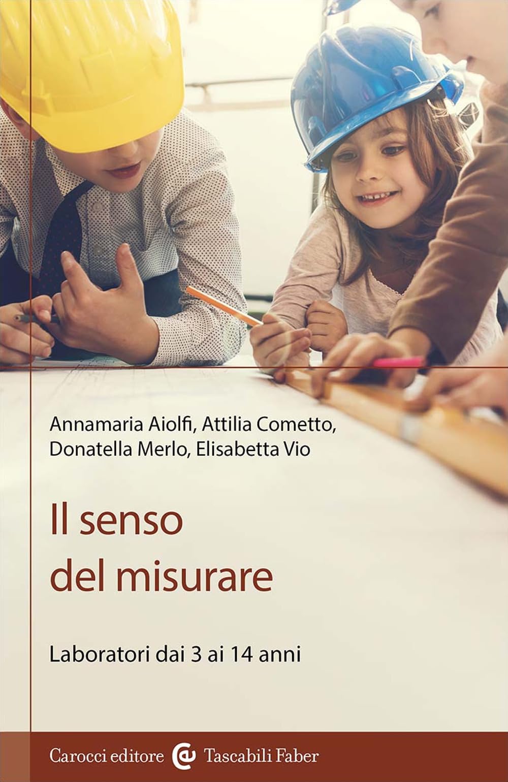 Il senso del misurare. Laboratorio dai 3 ai 14 anni book