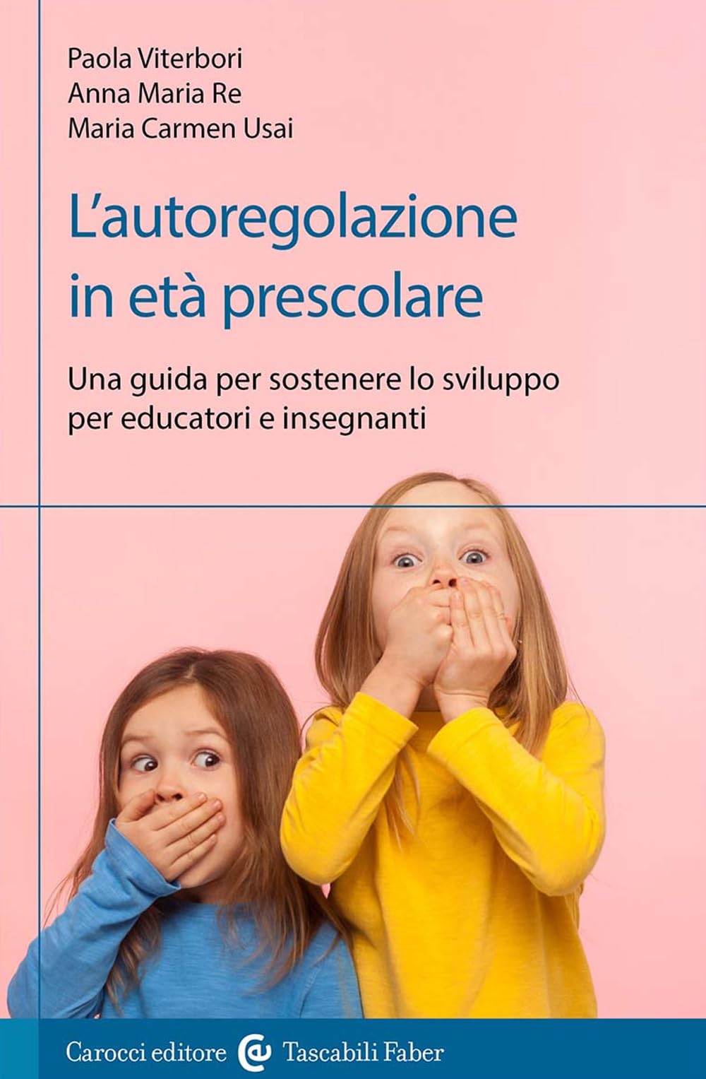 L'autoregolazione in età prescolare. Una guida per sostenere lo sviluppo per educatori e insegnanti book
