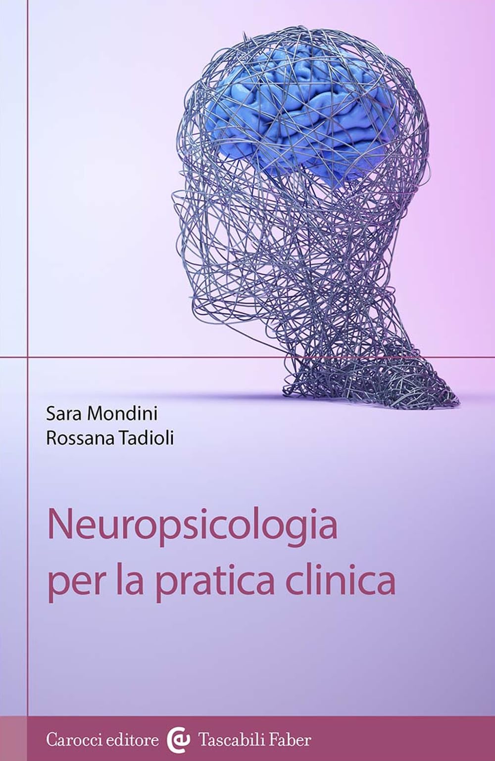 Neuropsicologia per la pratica clinica book