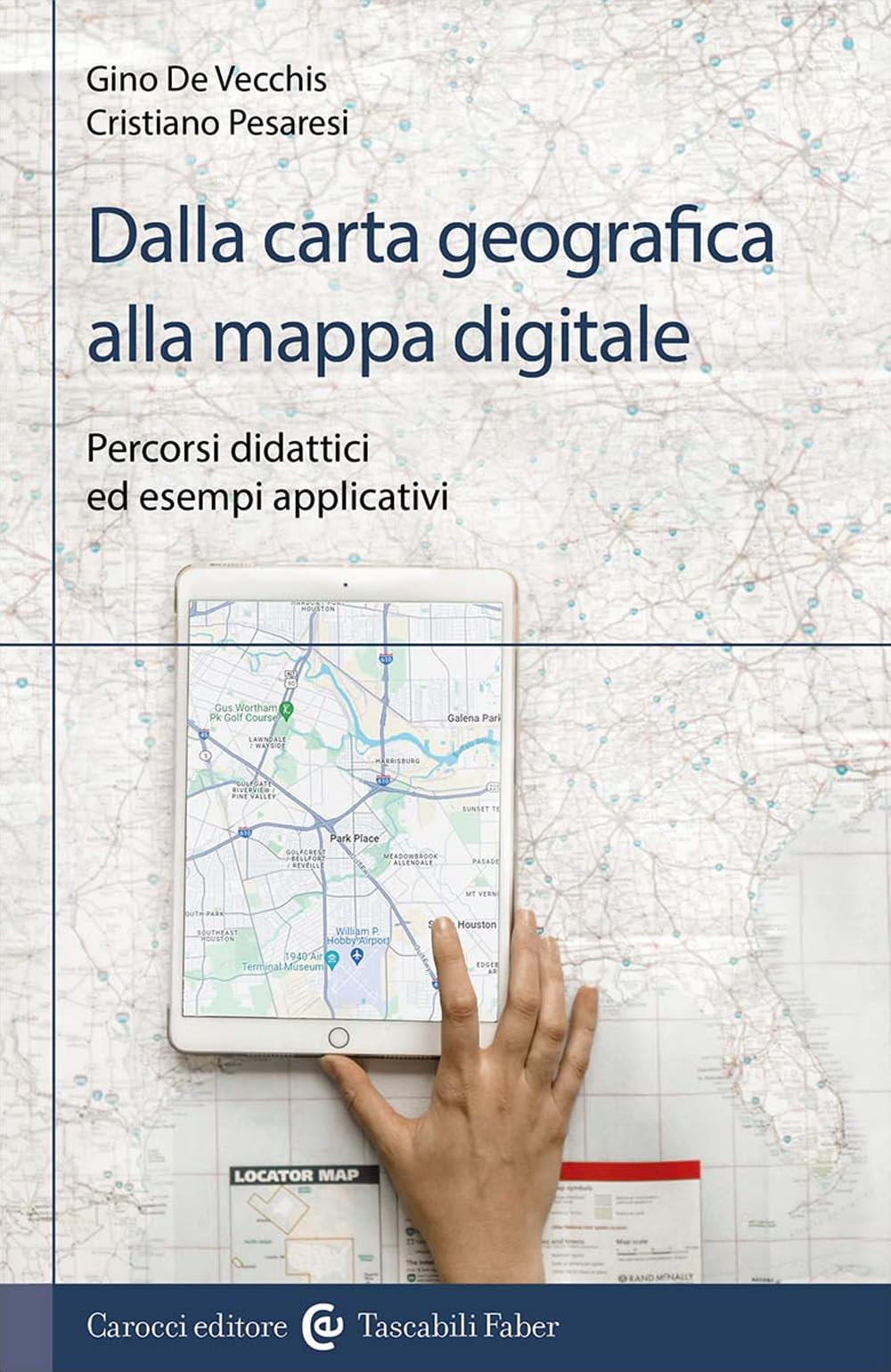 Dalla carta geografica alla mappa digitale. Percorsi didattici ed esempi applicativi book