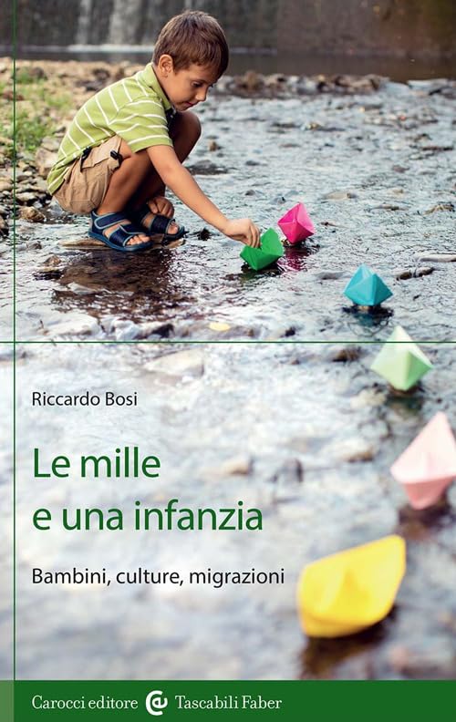 Le mille e una infanzia. Bambini, culture, migrazioni (I tascabili) Books