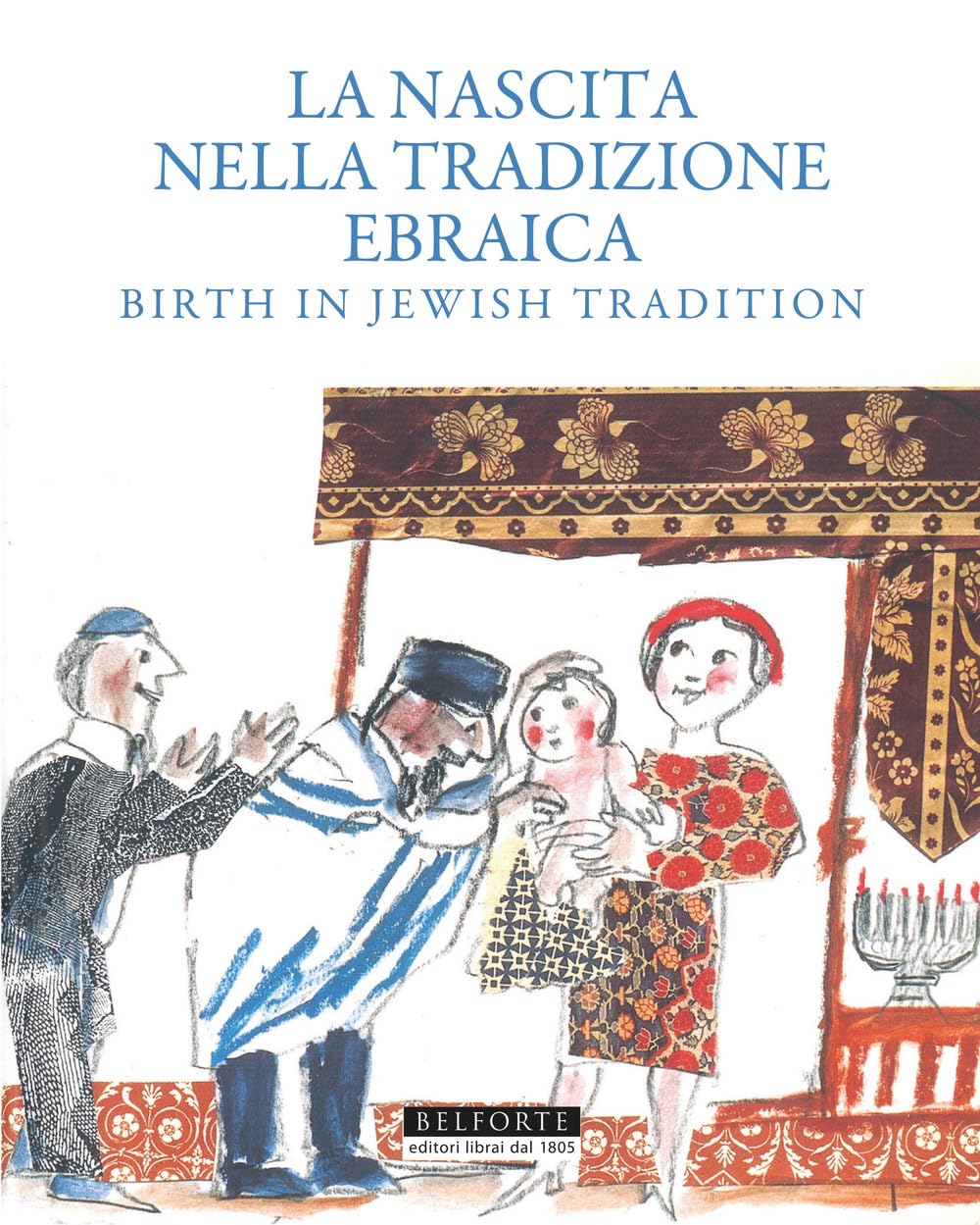 La nascita nella tradizione ebraica. Birth in Jewish tradition (Le api della Torah) Religion & Esotericism
