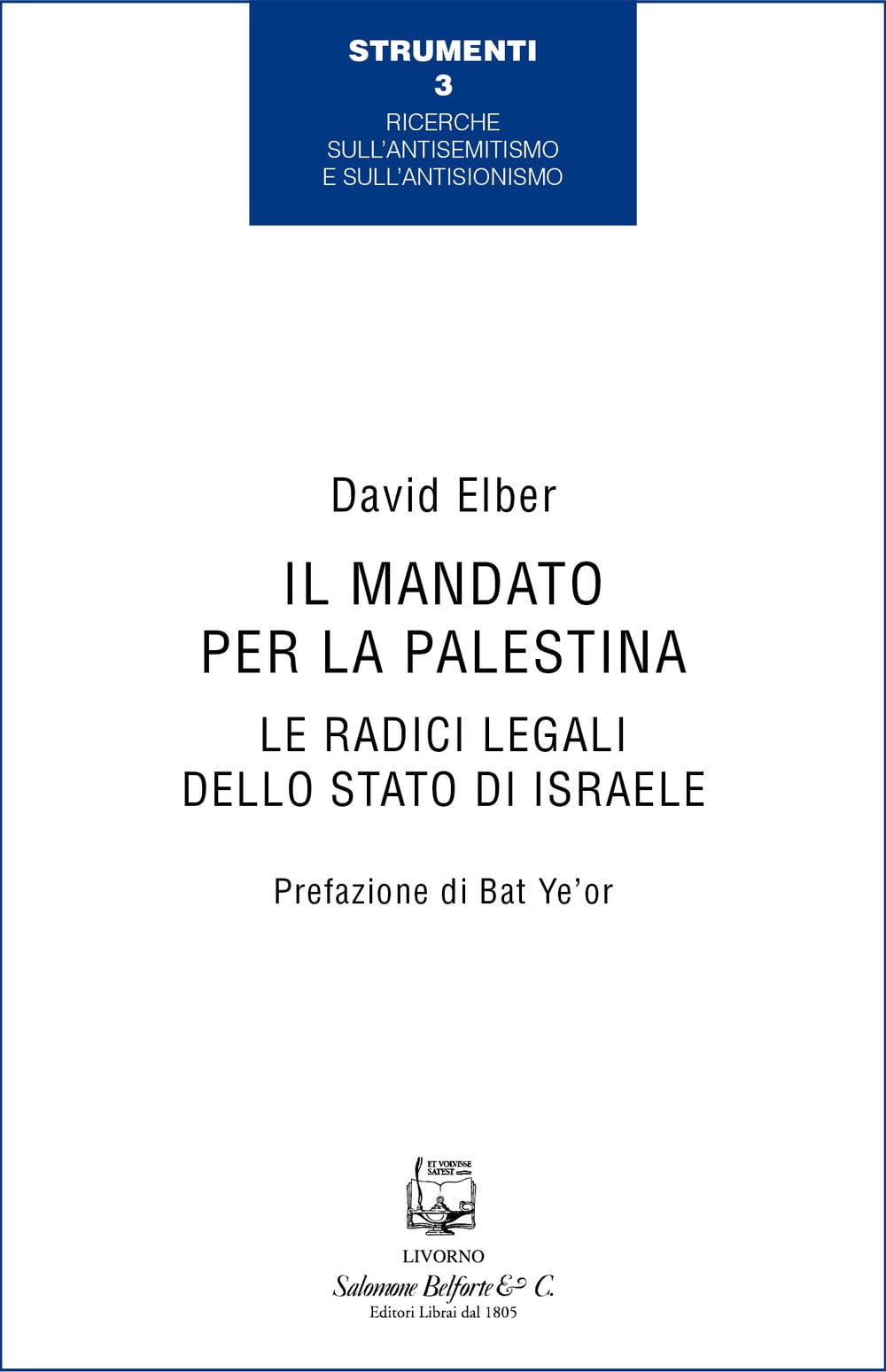 Il mandato per la Palestina. Le radici legali dello Stato di Israele book
