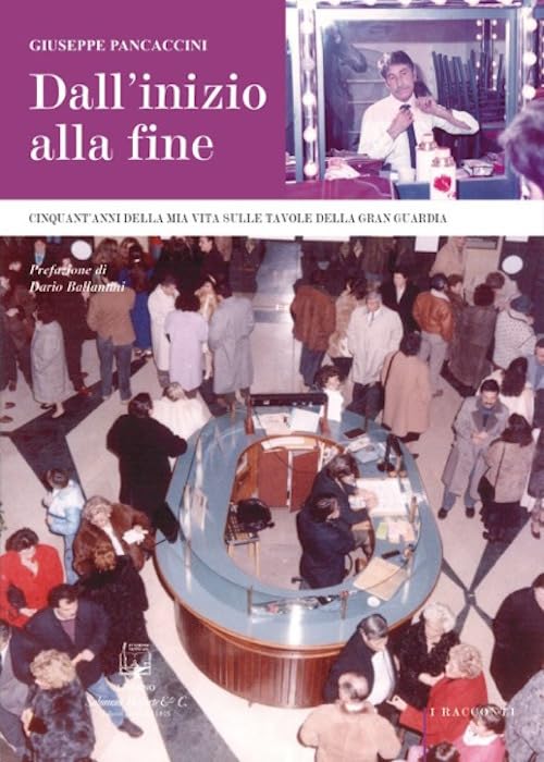 Dall'inizio alla fine. Cinquant'anni della mia vita sulle tavole della Gran Guardia book