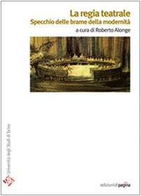 La regia teatrale. Specchio delle brame della modernità Film, Art & Culture