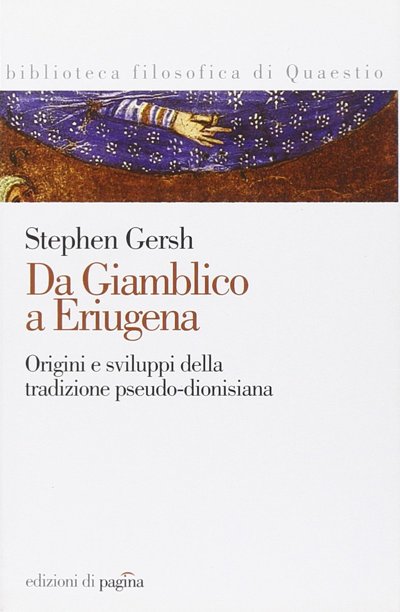 Da Giamblico a Eriugena. Origine e sviluppo della tradizione pseudo-dionisiana Philosophy