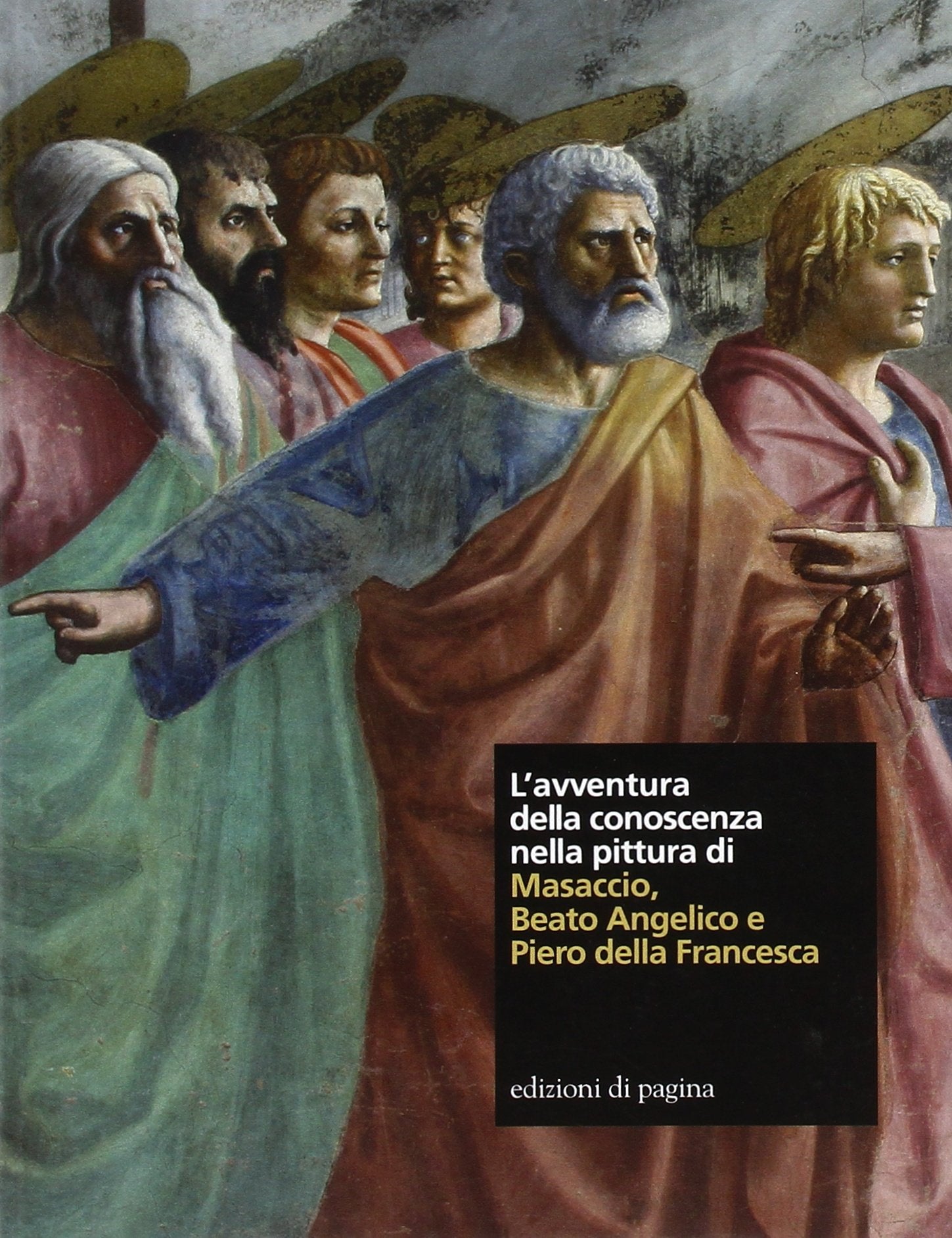 L'avventura della conoscenza nella pittura di Masaccio, Beato Angelico e Piero della Francesca book