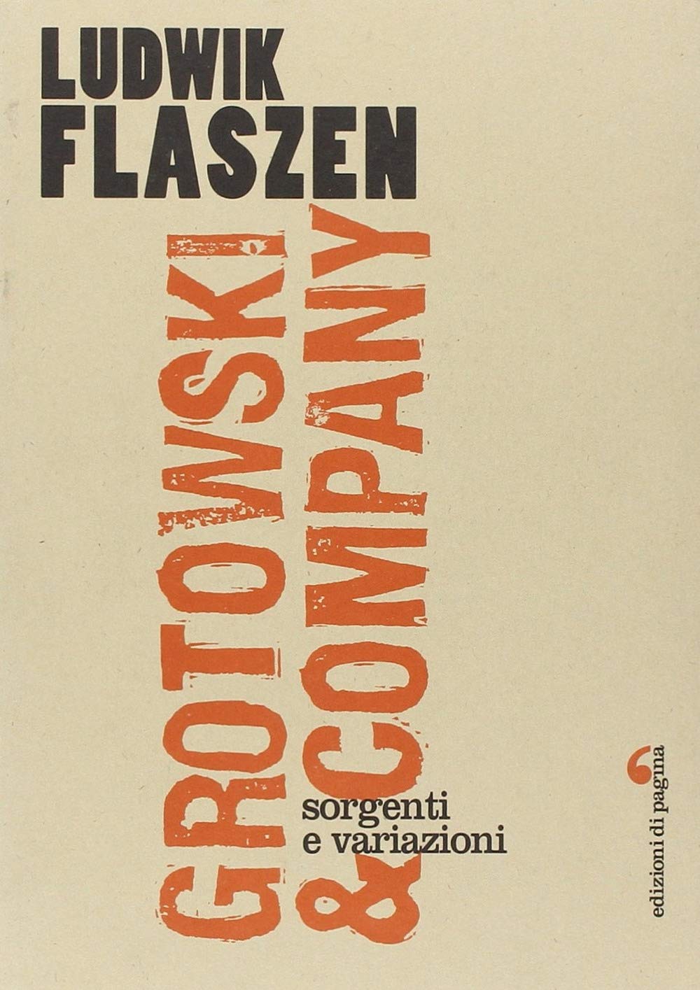 Grotowski & company. Sorgenti e variazioni (Visioni teatrali) Film, Art & Culture