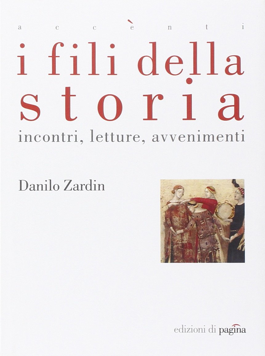 I fili della storia. Incontri letture avvenimenti book