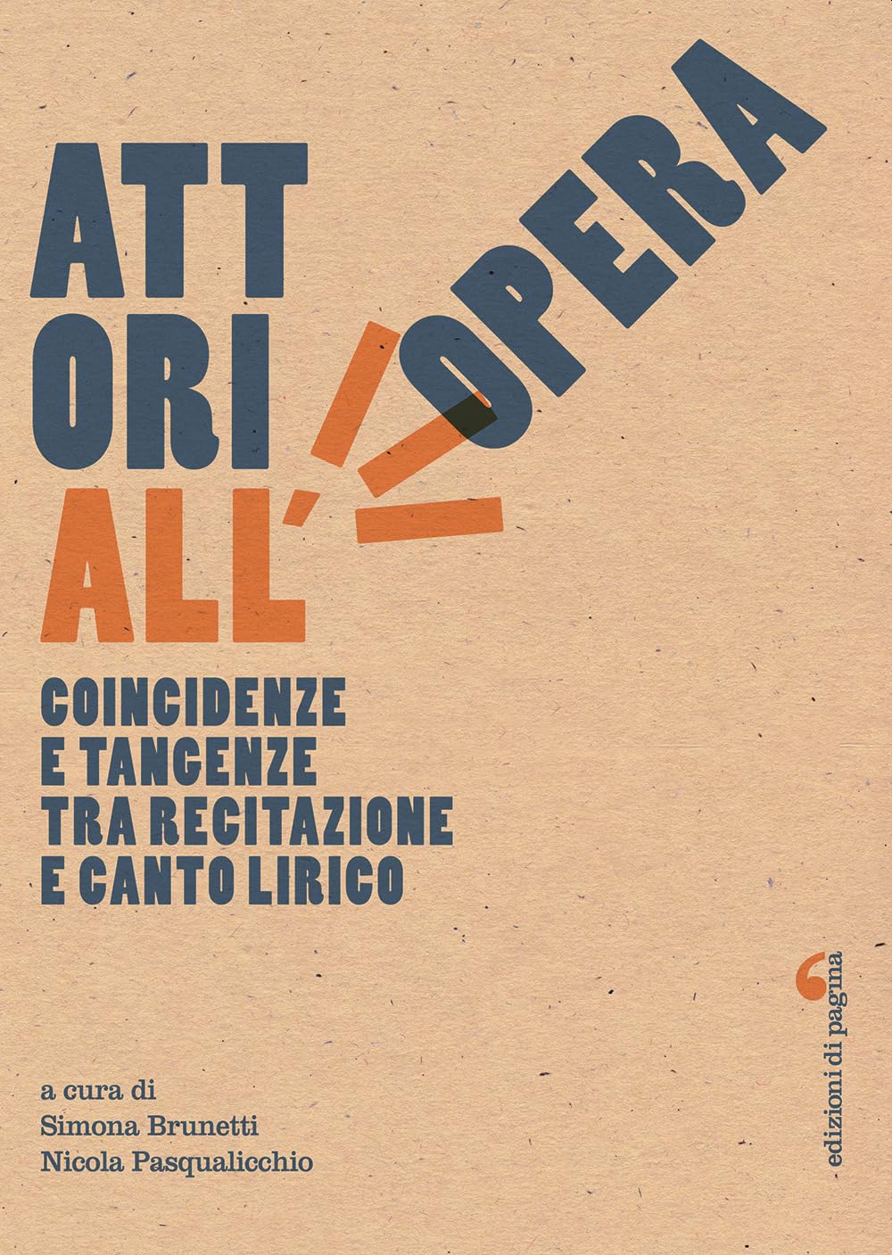 Attori all'opera. Coincidenze e tangenze tra recitazione e canto lirico book