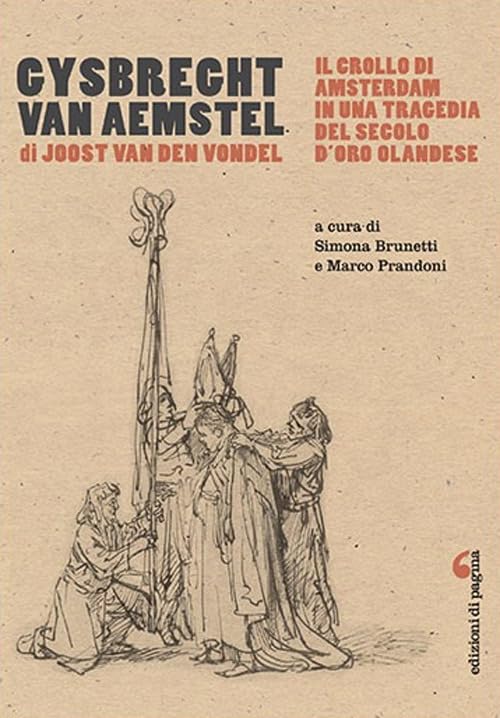 Gysbreght van Aemstel. Il crollo di Amsterdam in una tragedia del secolo d'oro olandese book