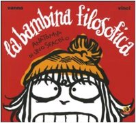La bambina filosofica. Anatomia di uno sfacelo book