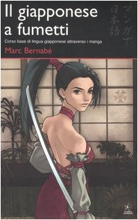 Il giapponese a fumetti. Corso base di lingua giapponese attraverso i manga. Ediz. illustrata (Svaghi) Foreign Languages ​​& Dictionaries