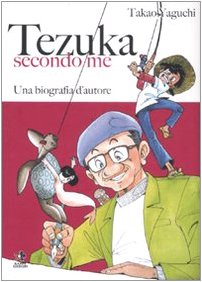 Tezuka secondo me. Una biografia d'autore (Svaghi) Art & Literature