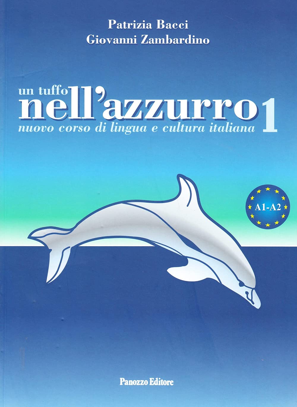 Un tuffo nell'azzurro. Nuovo corso di italiano per stranieri: Nuovo corso di lingua e cultura italiana A1-A2 Foreign Languages ​​& Dictionaries