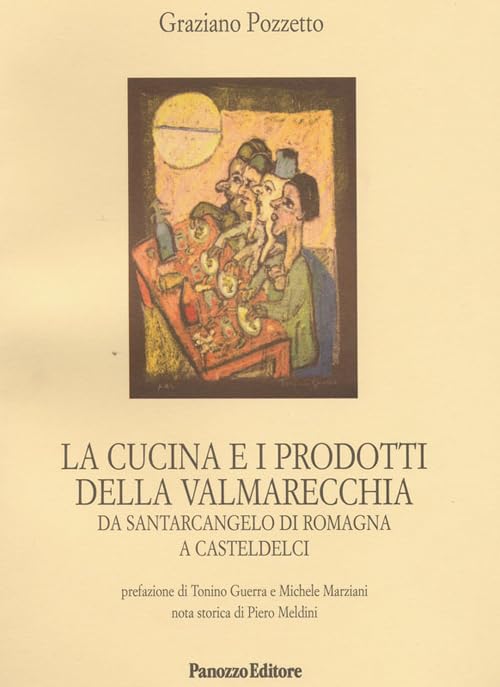 La cucina e i prodotti della Valmarecchia. Da Santarcangelo di Romagna a Casteldelci (Microstorie) Leisure, Home & Garden