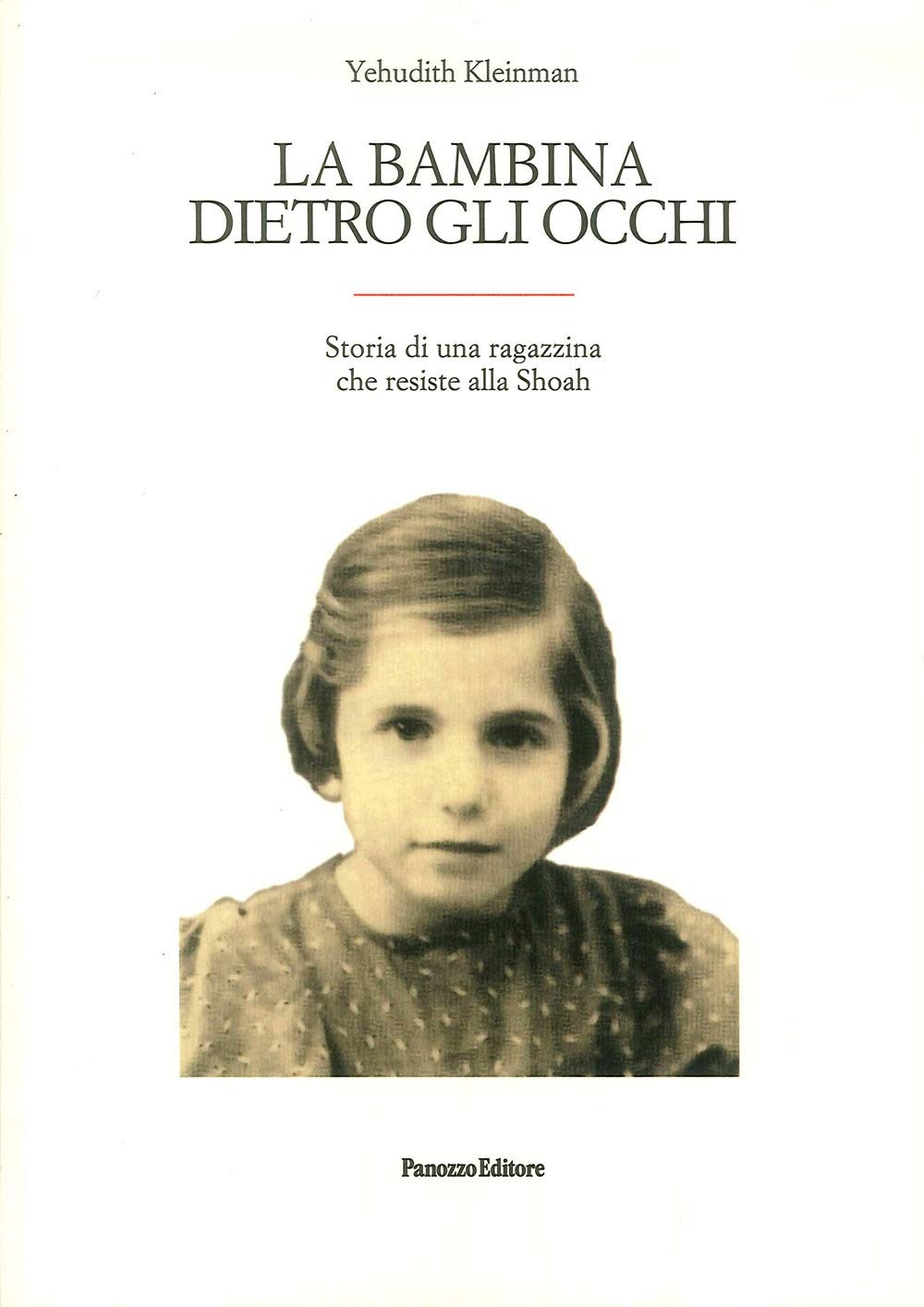 La bambina dietro gli occhi. Storia di una ragazzina che resiste alla Shoah Memories